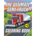 The Ultimate Semi Truck Coloring Book Volume 2