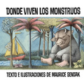 Donde Viven Los Monstruos: Where the Wild Things Are (Spanish Edition), a Caldecott Award Winner