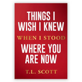 Things I Wish I Knew When I Stood Where You Are Now