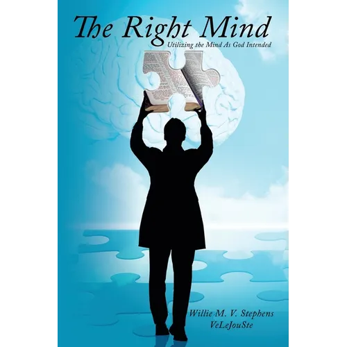 The Right Mind: Utilizing the Mind As God Intended