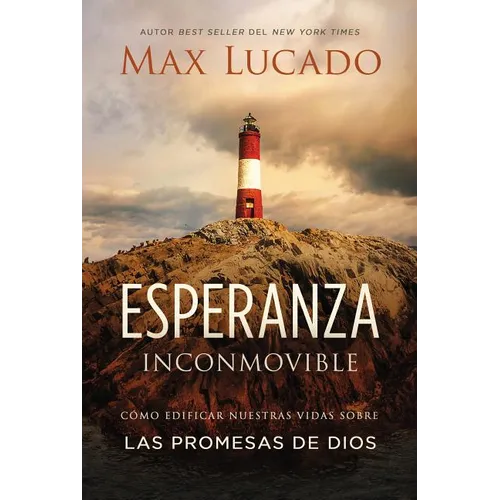 Esperanza Inconmovible: Edificar Nuestras Vidas Sobre Las Promesas de Dios