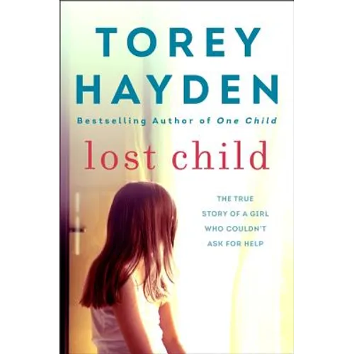 Lost Child: The True Story of a Girl Who Couldn't Ask for Help