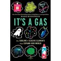 It's a Gas: The Sublime and Elusive Elements That Expand Our World