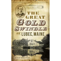 The Great Gold Swindle of Lubec, Maine
