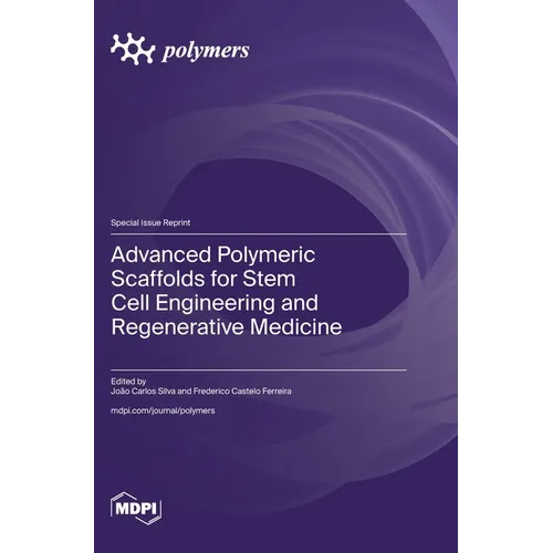 Advanced Polymeric Scaffolds for Stem Cell Engineering and Regenerative Medicine