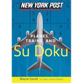 New York Post Planes, Trains, and Sudoku: The Official Utterly Addictive Number-Placing Puzzle