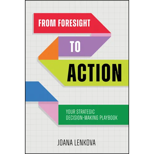 From Foresight to Action: Your Strategic Decision-Making Playbook