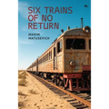 Six Trains of No Return