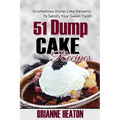 51 Dump Cake Recipes: Scrumptious Dump Cake Desserts To Satisfy Your Sweet Tooth