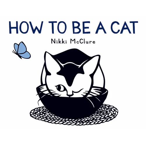 How to Be a Cat: A Board Book