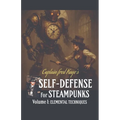 Self Defense for Steampunks - Volume 1