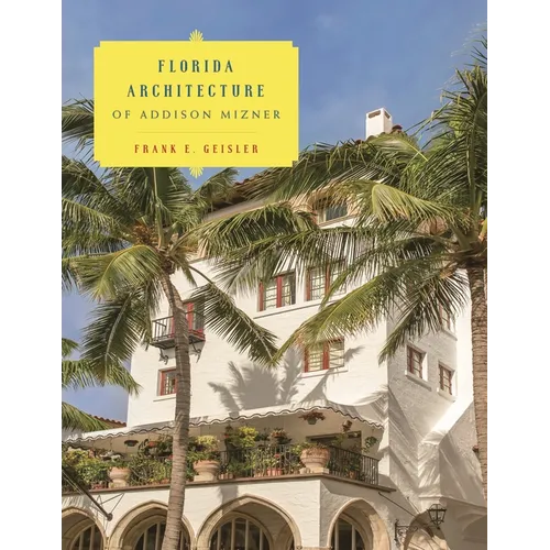 Florida Architecture of Addison Mizner