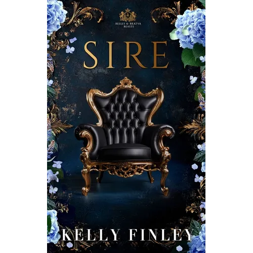 Sire: Belles & Bratva Beasts: Book Three
