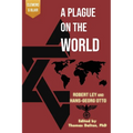 A Plague on the World
