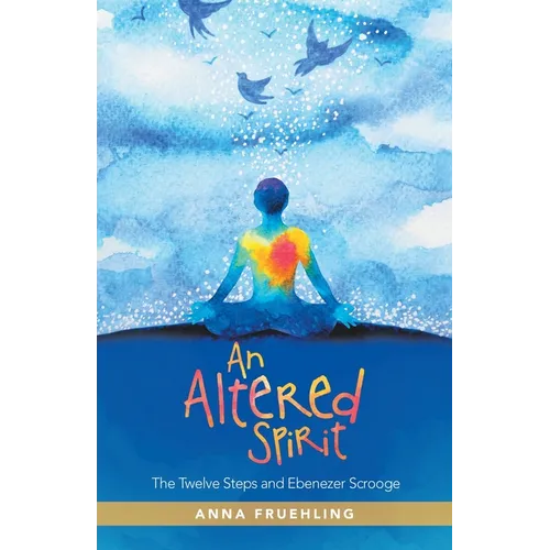 An Altered Spirit: The Twelve Steps and Ebenezer Scrooge