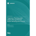 Trajectory Planning and Object Recognition for Robot Sensing and Control