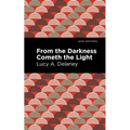From the Darkness Cometh Light