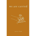 We Are Carried