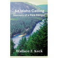 An Idaho Calling: Journals of a Park Ranger