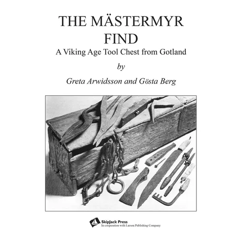 The Mästermyr Find: A Viking Age Tool Chest from Gotland