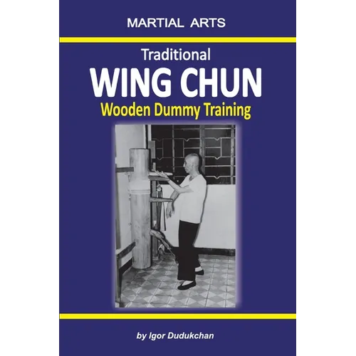Traditional Wing Chun - Wooden dummy training
