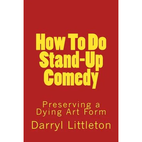 How To Do Stand-Up Comedy: Preserving a Dying Art Form