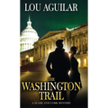 The Washington Trail: A Slade and Cork Mystery