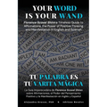 Your Word Is Your Wand: Florence Scovel Shinn's Timeless Guide to Affirmations, the Power of Positive Thinking and Manifestation in English and Spanis