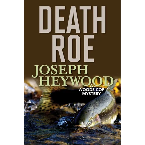 Death Roe: A Woods Cop Mystery