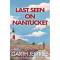 Last Seen on Nantucket: An Atmospheric Thriller of Disappearance and Dark Secrets