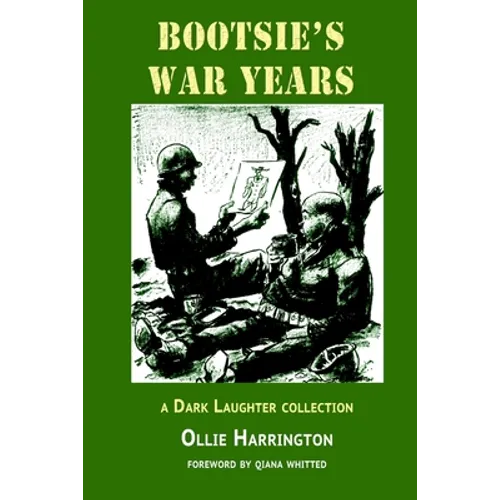 Bootsie's War Years: a Dark Laughter collection