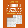 Large Print Sudoku Puzzles Orange Book #4 (Medium): Medium Sudoku Puzzle Book including Instructions and Answer Keys
