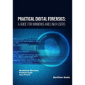 Practical Digital Forensics: A Guide for Windows and Linux Users