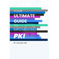 Your Ultimate Guide to Implementing PKI