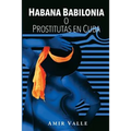 Habana Babilonia: o Prostitutas en Cuba