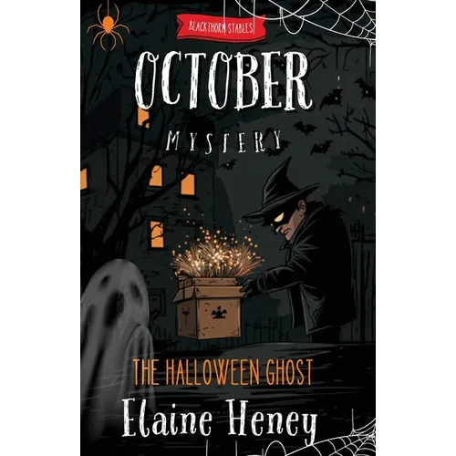 The Halloween Ghost Blackthorn Stables October Mystery