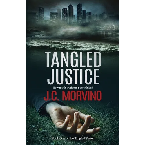 Tangled Justice: Prosecutor Kasey Landon Investigates Murder and Corruption Among California's Powerful Elite