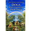 Dogs Who Changed Our Lives