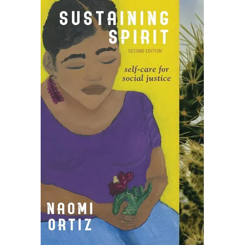 Sustaining Spirit: Self-Care for Social Justice - Second Edition