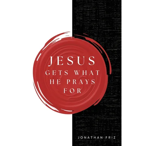 Jesus Gets What He Prays For