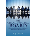 The Change-Making Board: Consequential Governance for Public & Nonprofit Organizations