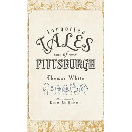 Forgotten Tales of Pittsburgh