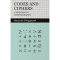 Codes and Ciphers - A History of Cryptography