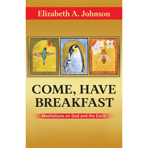 Come Have Breakfast: Meditations on God and the Earth