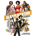 Blaxploitation Cinema: The Essential Reference Guide