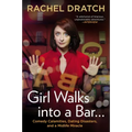 Girl Walks into a Bar . . .: Comedy Calamities, Dating Disasters, and a Midlife Miracle