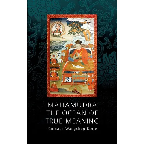 Mahamudra - The Ocean of True Meaning