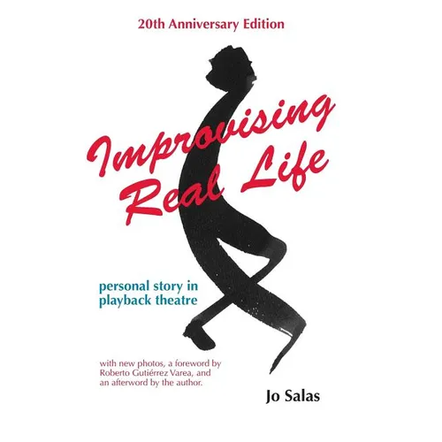 Improvising Real Life: Personal Story in Playback Theatre