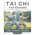 Tai CHI for Seniors: Large Print Illustrated Beginner's Guide to Balance, Flexibility, Pain Relief, and Fall Prevention