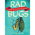 Rad Bugs: Brain Worms, Ticks That Cure Cancer, and Other Tiny Marvels
